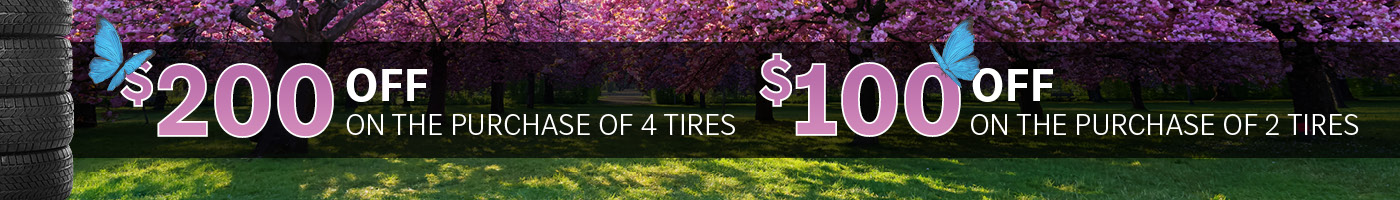 $200 Off On The Purchase of 4 Tires. $100 Off On The Purchase of 2 Tires.