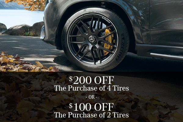 $200 OFF THE PURCHASE OF 4 TIRES OR $100 OFF THE PURCHASE OF 2 TIRES
